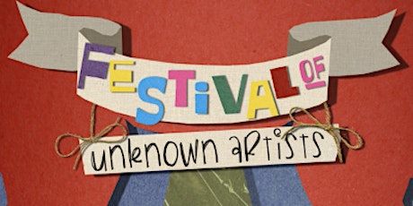 Festival of  Unknown Artists primary image