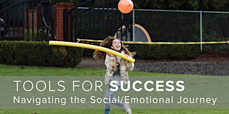 Tools for Success: Navigating the Social/Emotional Journey tickets