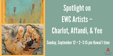 Spotlight on EWC Artists: Charlot, Affandi, & Chiang