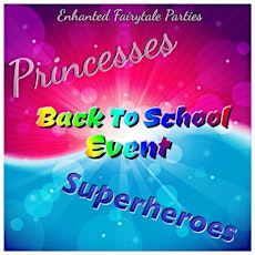 Princesses and Superheroes BACK TO SCHOOL EVENT! primary image