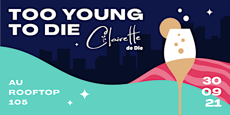 Too Young To Die - Clairette de Die