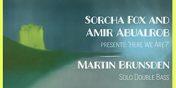 Echoes at the Castle No 4: Sorcha Fox and Amir Abualrob // Martin Brunsden