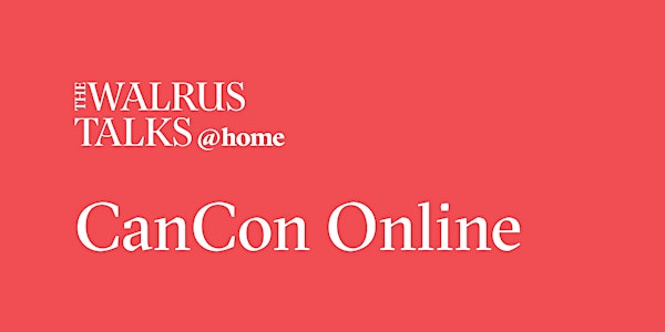 The Walrus Talks at Home: CanCon Online