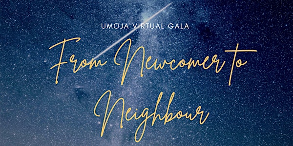 Umoja Virtual Gala: From Newcomer To Neighbour