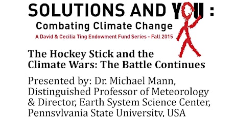 Michael Mann - The Hockey Stick and the Climate Wars: The Battle Continues -  part of the Solutions and YOU lecture and discussion series primary image