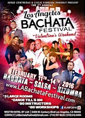 The 7th Annual LA BACHATA FESTIVAL Valentines Weekend|Salsa|Kizomba|Workshops|Performances|Concert| primary image