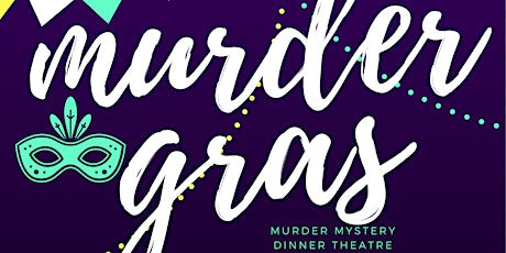 "Murder Gras" Murder Mystery Dinner Theatre: Cruise Edition tickets