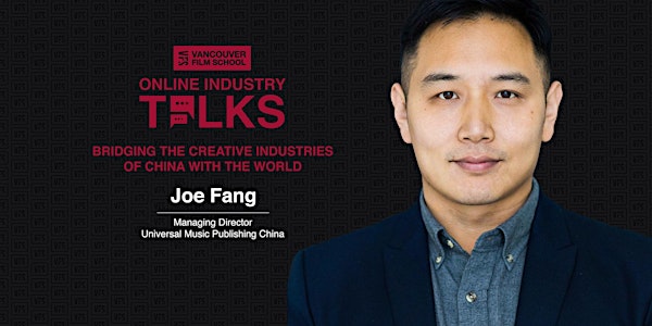 VFS Online Industry Talks: Joe Fang