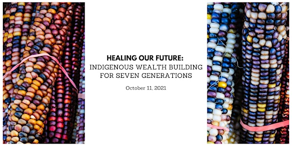 Healing our future: Indigenous wealth building for seven generations