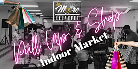 Pull Up & Shop  Indoor Vendor Market