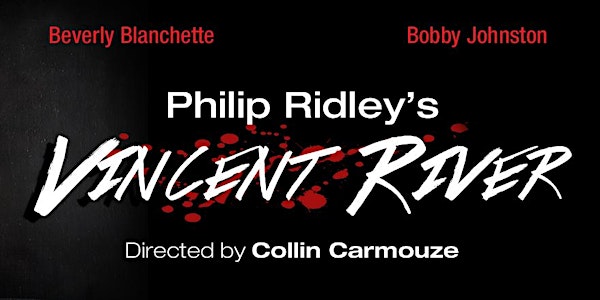Philip Ridley's VINCENT RIVER