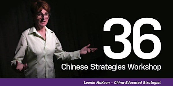 36 Chinese Strategies (Negotiation)- Online Workshop (Two Half-Days)