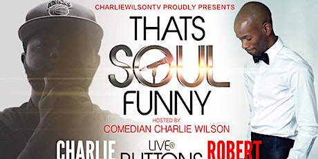 CHARLIEWILSONTV PRESENTS "THATS SOUL FUNNY" primary image