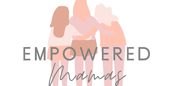 Empowered Mamas FREE Support Group
