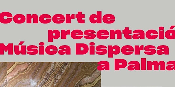 Concert Presentació Musica Dispersa a Palma: Salvatge Cor + Miquel Serra
