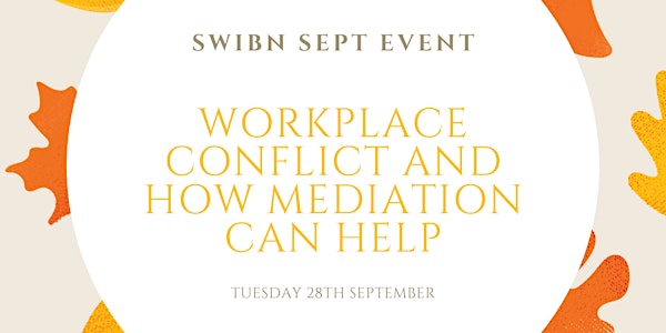 SWIBN September Event - Workplace Conflict and How Mediation Can Help