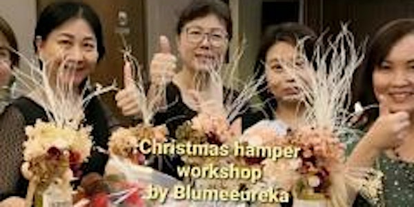 Christmas Hamper  Workshop by Blumeeureka