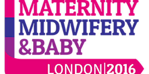 Maternity, Midwifery and Baby 2016 - London