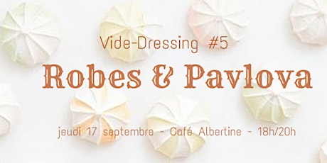 Image principale de Vide-Dressing #5 - Robes & Pavlova - by Modeuz Troqueuz