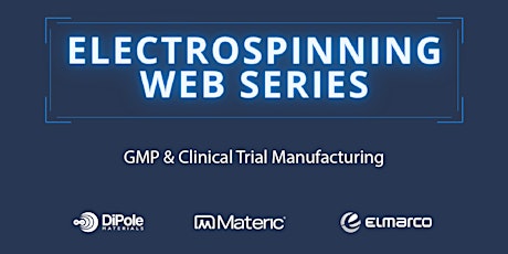 Q2 Electrospinning Web Series:  GMP & Clinical Trial Manufacturing primary image