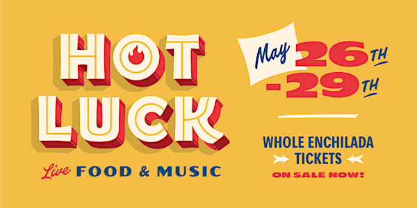 Hot Luck Fest: The All-in Whole Enchilada Pass (May 26-29, 2022) - SOLD OUT