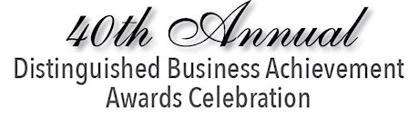 40th Annual Distinguished Business Achievement Awards Celebration primary image