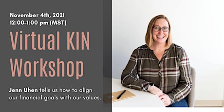 November KIN Workshop - Align Your Money to Your Values with Jenn Uhen