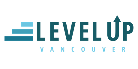 Level Up: Vancouver presented by PlentyOfFish & RBC primary image