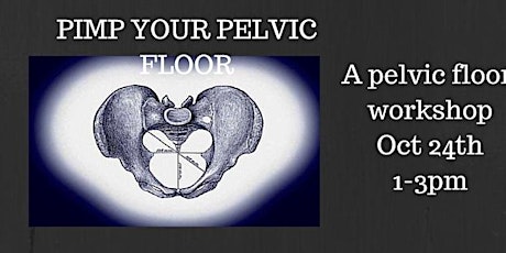 Pimp your pelvic floor (October Pelvic floor workshop) primary image