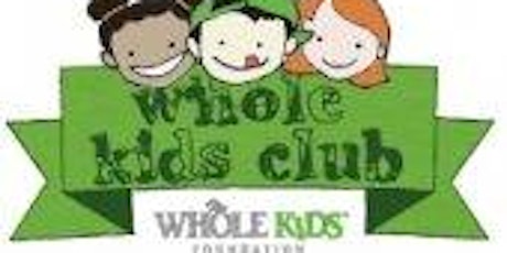 Whole Kids Club August Event primary image