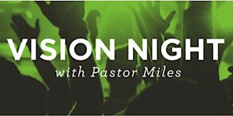 Vision Night with Pastor Miles