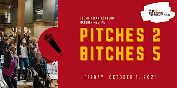 FBomb Breakfast Club - October Meeting - PITCHES 2 BITCHES 5