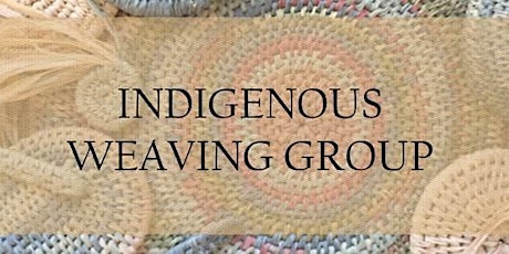 Bond University On Campus Indigenous Weaving Group - October 2021 primary image