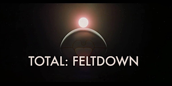 Total Feltdown Presents: The Best Worst Thanksgiving Ever!