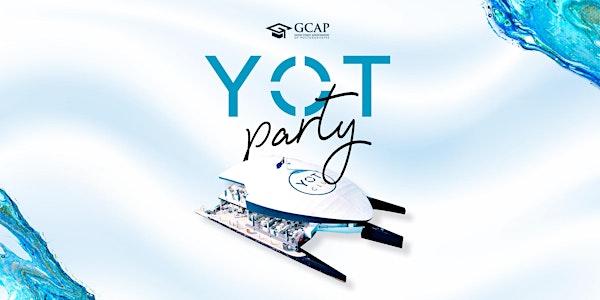 GCAP Presents: YOT Party