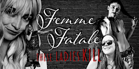 Femme Fatale  - These Ladies Kill primary image