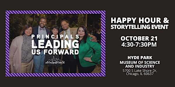 October 21 - Principal Happy Hour & Storytelling Event: Hyde Park, MSI