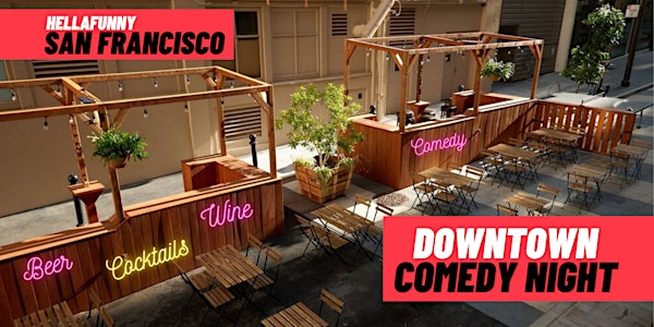 HellaFunny Downtown Outdoor Comedy Night (SF)