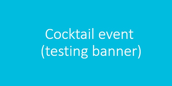 Testing Cocktail Event