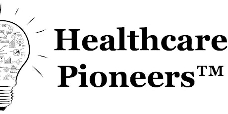 Healthcare Pioneers Launch on www.HealthcarePioneers.com primary image