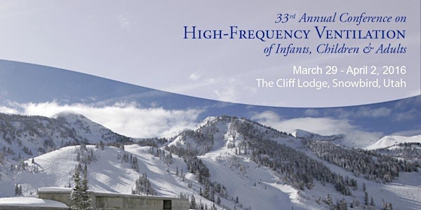33rd Annual Conference On High Frequency Ventilation and Critical Care
