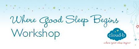 Where Good Sleep Begins Workshop - Sleep Solutions for Your Family primary image
