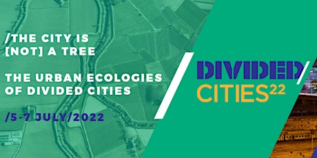 The City is [NOT] a Tree: The Urban Ecologies of Divided Cities tickets