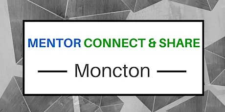 Mentor Connect&Share Moncton primary image