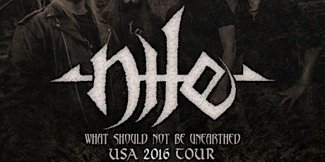 NILE - What Should Not Be Unearthed USA 2016 Tour primary image