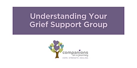 Understanding Your Grief | Grief Support Group | Companions on a Journey tickets