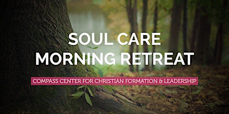 SOUL CARE MORNING RETREAT - Being With Jesus