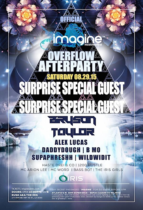 OFFICIAL IMAGINE AFTERPARTY #2 (AT RUSH aka IRIS) featuring VERY SPECIAL headlining SURPRISE GUESTS from IMF2015!!  -  SATURDAY AUGUST 29 w/ support by ALEX LUCAS, BRYSON TAYLOR.  * This event WILL sell out *