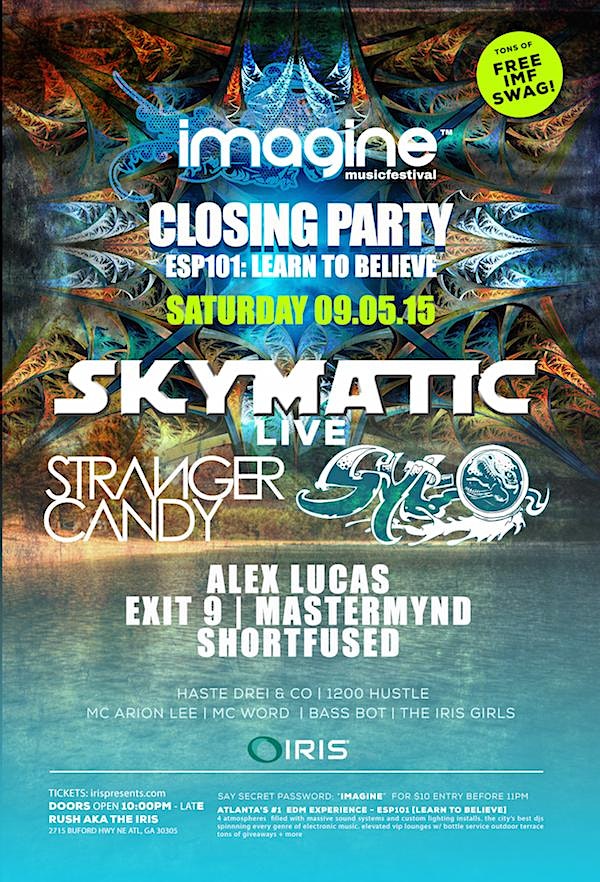 IMAGINE  final "WRAP" party- SAT SEPT 5 - SURPRISE IMF HEADLINER & TONS FREE TICKET giveaway for IMF2016 * IMF HEADLINER SKYMATIC * w/ support by STRANGER CANDY & SYLO - A beautiful event to share your beautiful memories of Imagine w/ new friends & fam