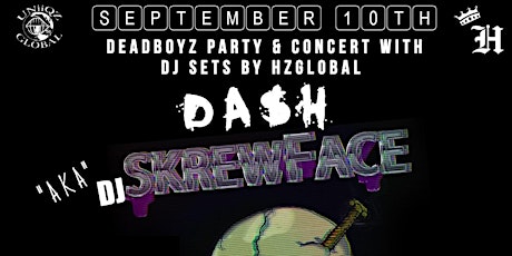 Deady Boyz Party & Concert with Hz Global DA$H aka DJ SKREWFACE Debut! primary image